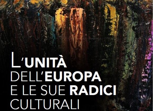 L’unità dell’Europa e le sue radici culturali